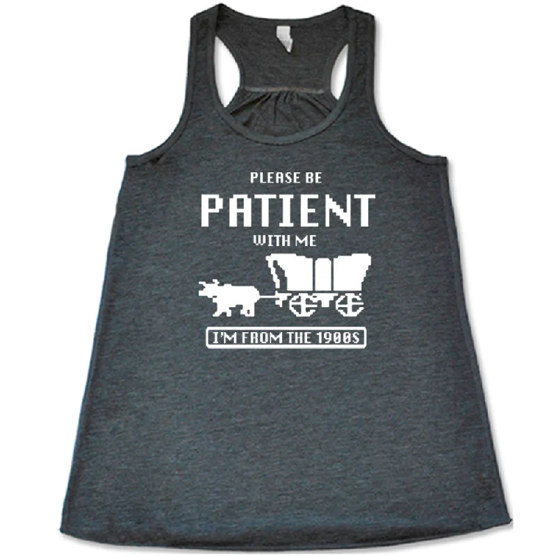 please-be-patient-with-me-im-from-the-1900s-shirt-1