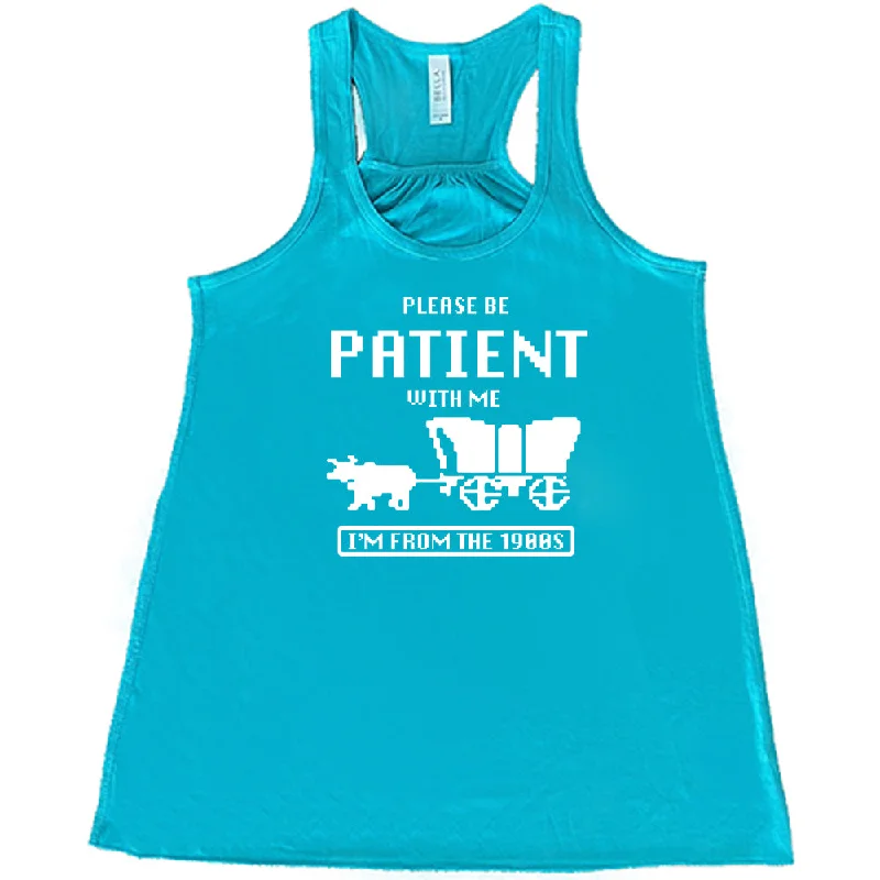 please-be-patient-with-me-im-from-the-1900s-shirt-1