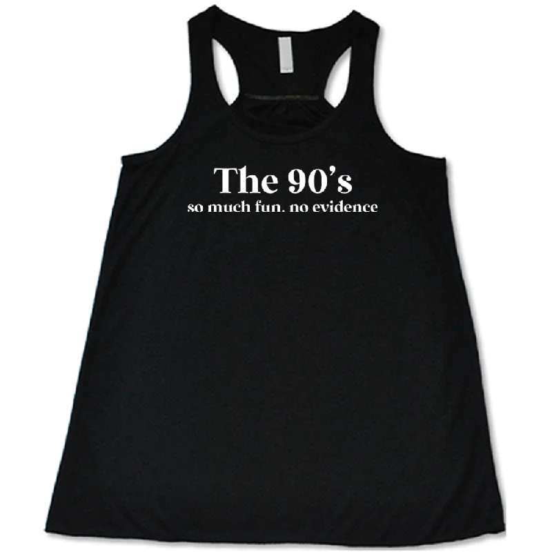 The 90's So Much Fun No Evidence Shirt