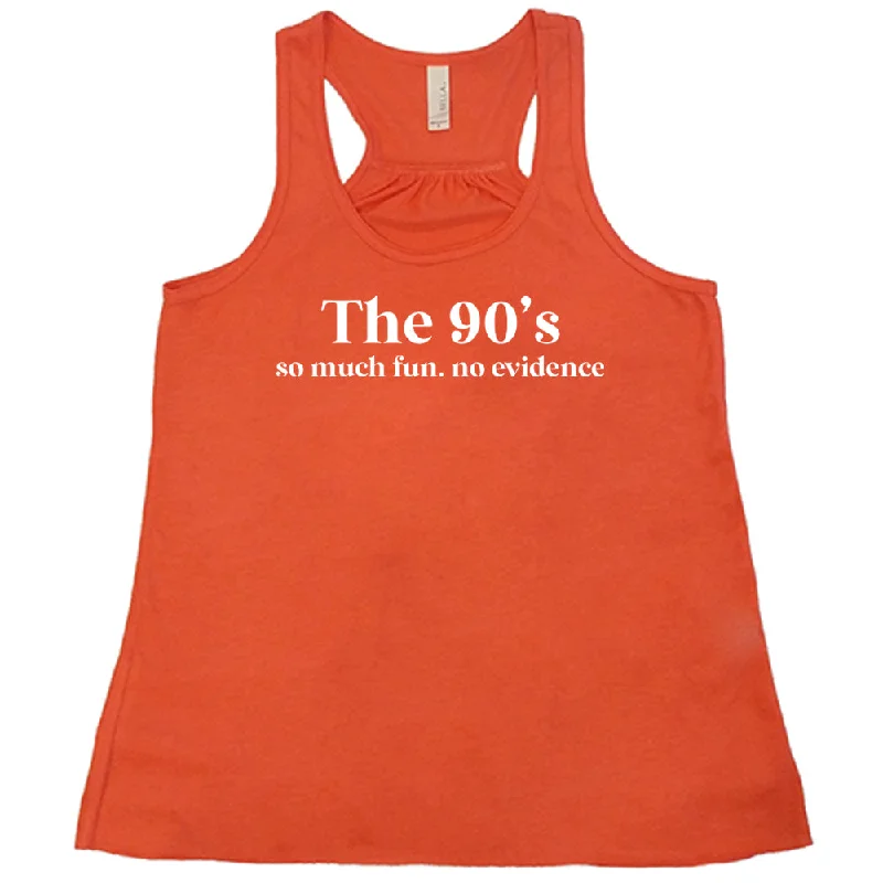 the-90s-so-much-fun-no-evidence-shirt-1