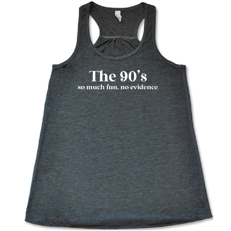 the-90s-so-much-fun-no-evidence-shirt-1