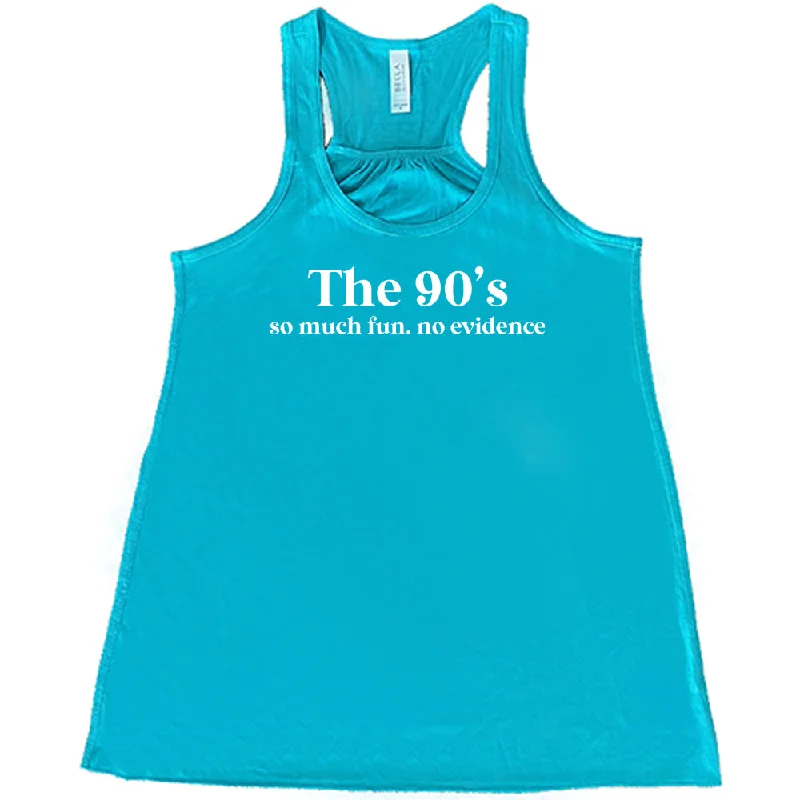 the-90s-so-much-fun-no-evidence-shirt-1